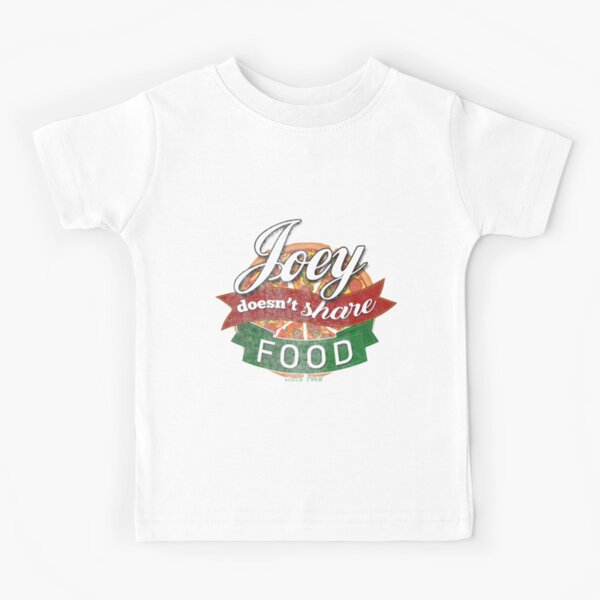 joey do not share food - vintage Kids T-Shirt