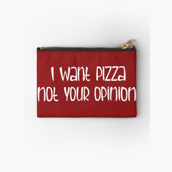 Item preview, I want Pizza not your opinion designed and sold by woodpeckerbeat.