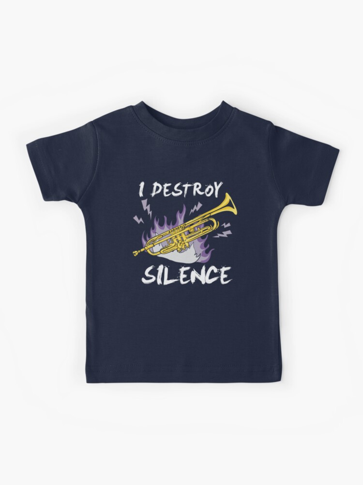 I Destroy Silence Trumpet T-Shirt Gift For Trumpet Player I Destroy Silence Trumpet T-Shirt Gift For Trumpet Player