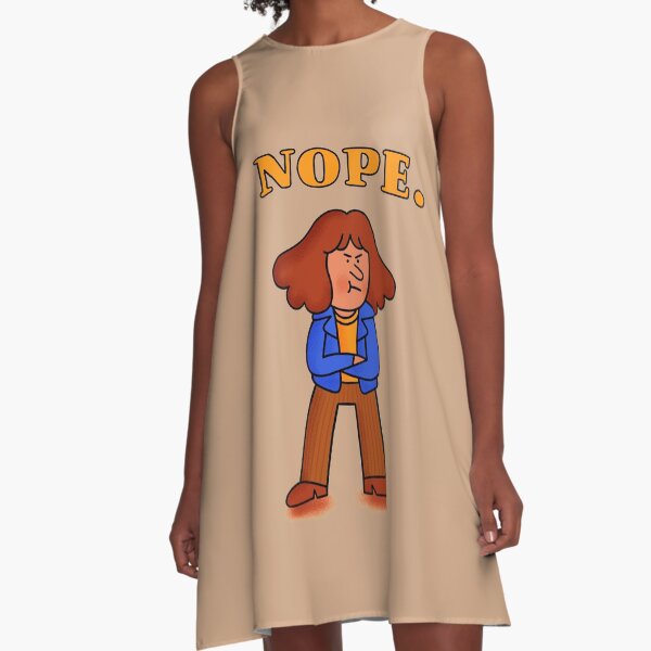 Nope. A-Line Dress