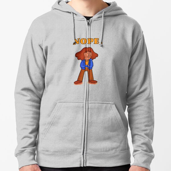 Nope. Zipped Hoodie