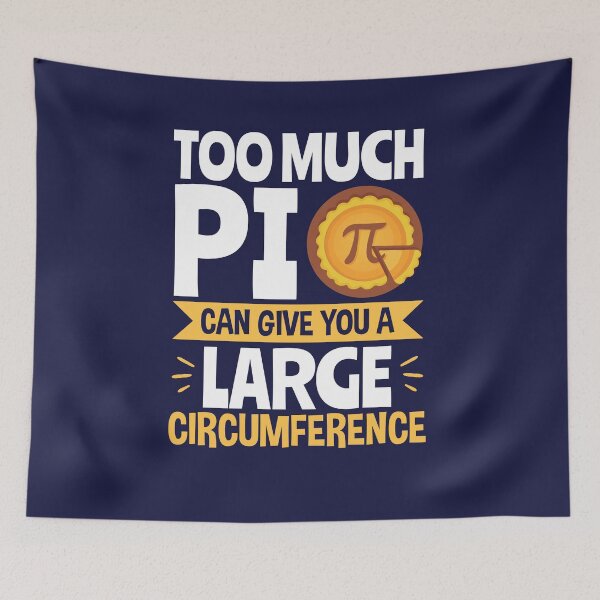 Item preview, Pi Day Too Much Pi Can Give You A Large Circumference designed and sold by jaygo.