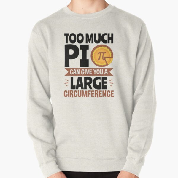 Too Much Pie Gives You A Large Circumference - Mat' Women's