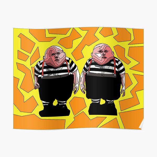 Tweedle Dee And Tweedle Dum Poster By Flesh123456 Redbubble 6456