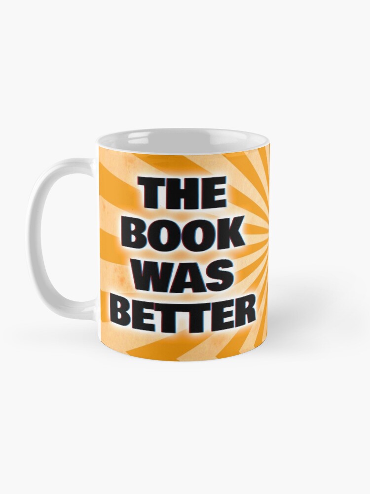 Alternate view of "The Book Was Better" - Scene by Scene Podcast Mug