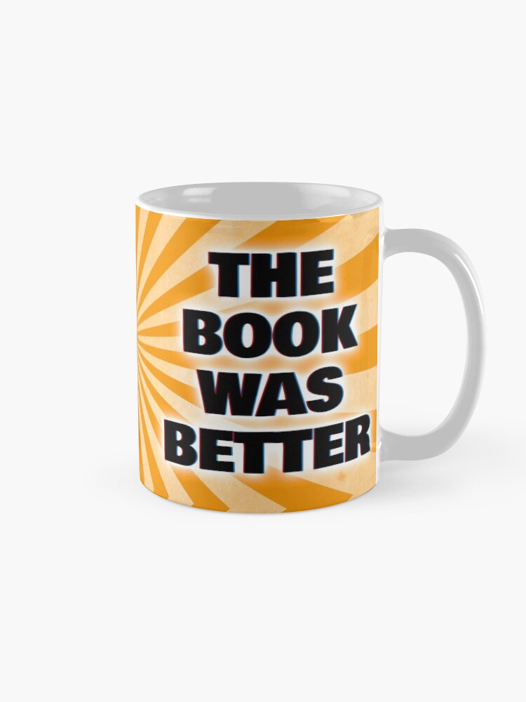 Alternate view of "The Book Was Better" - Scene by Scene Podcast Mug
