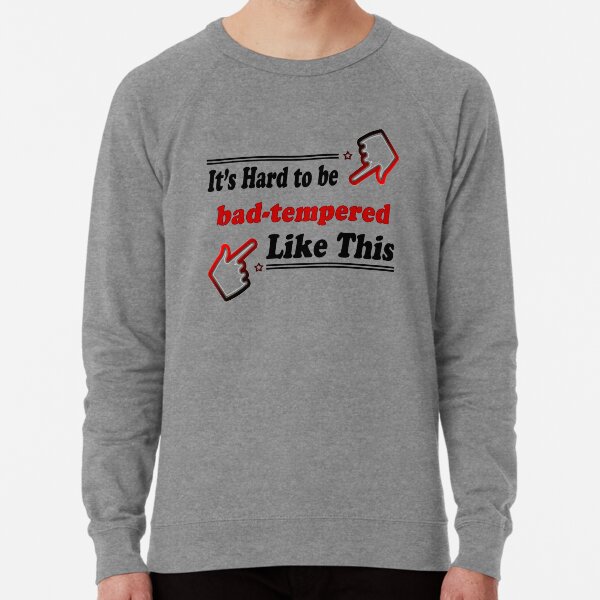 Bad Mood Like This - Best Bad Mood Ever Lightweight Sweatshirt