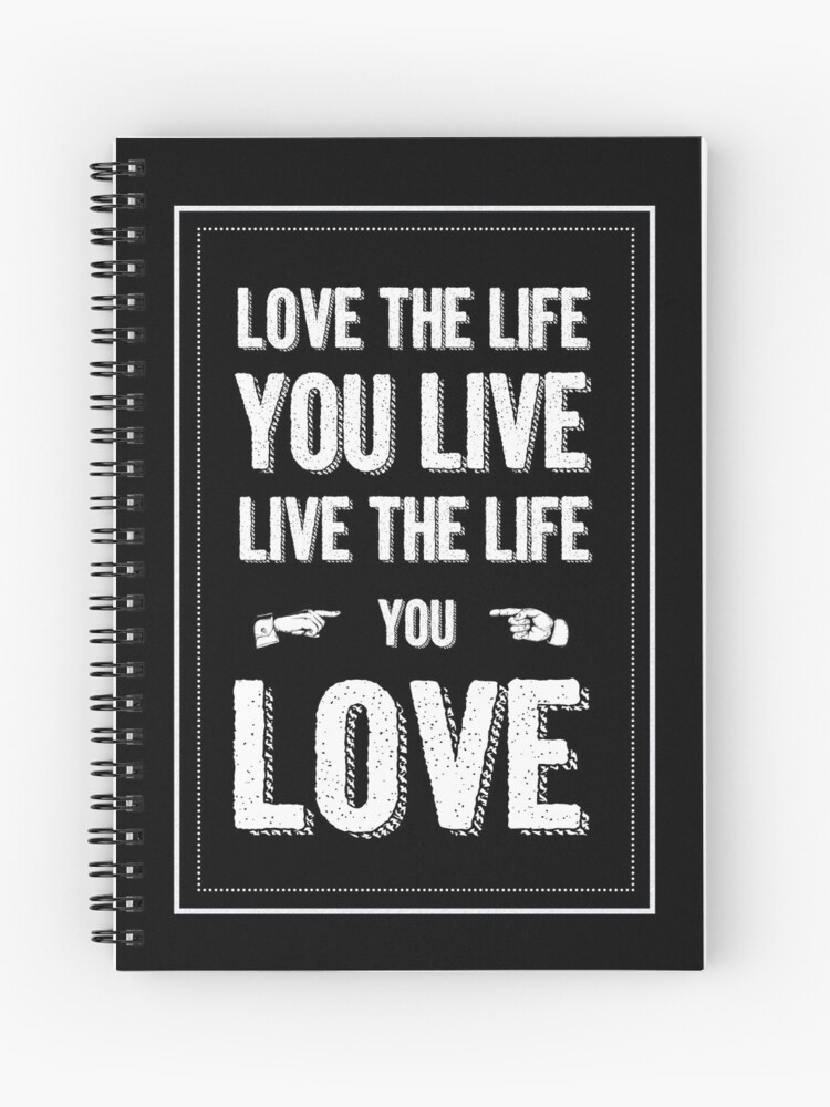 Bob Marley Love The Life You Live Live The Life You Love Spiral Notebook By Dickensink Redbubble