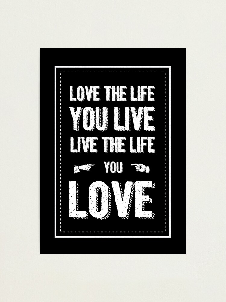 Bob Marley Love The Life You Live Live The Life You Love Photographic Print By Dickensink Redbubble