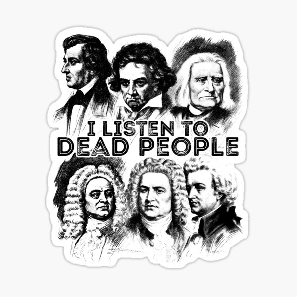 Item preview, I Listen To Dead People Shirt Classical Music composer shirt designed and sold by bledi.