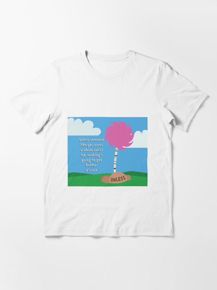 "Unless" Tshirt for Sale by elenestel Redbubble lorax tshirts