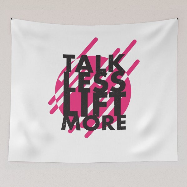 Item preview, TALK LESS LIFT MORE designed and sold by JamesMcGill1.