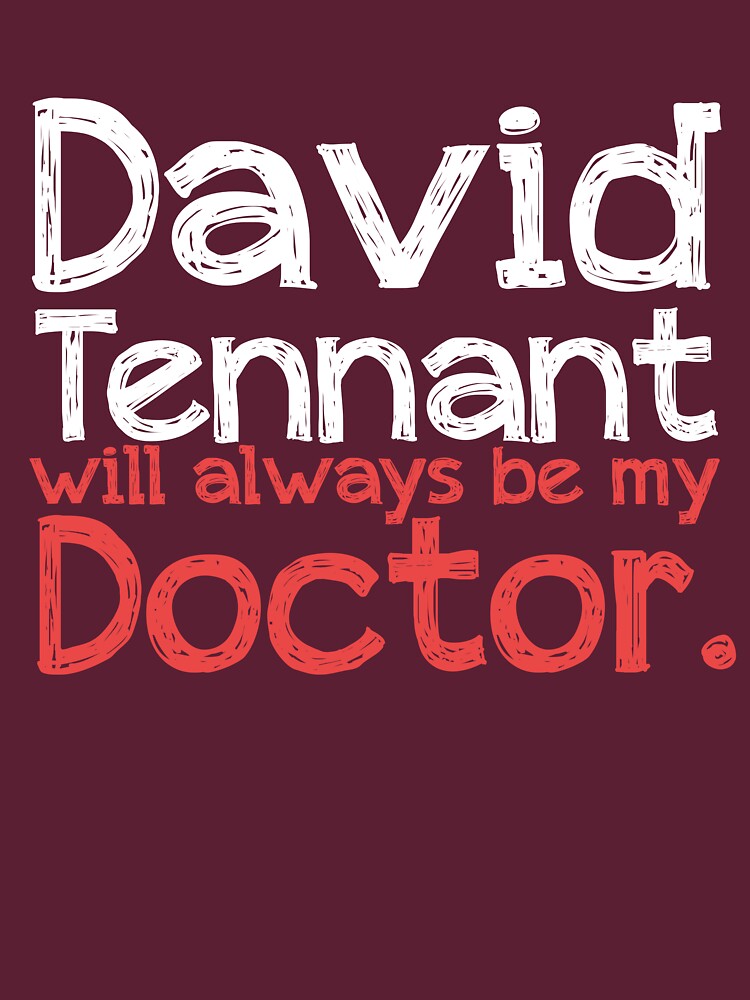 David Tennant will always be my Doctor - RED by inkandstardust