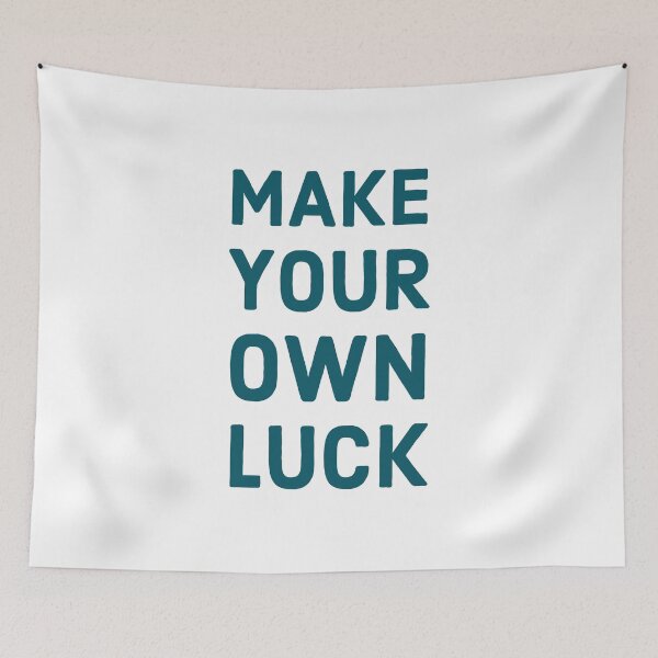 Item preview, Make your own luck designed and sold by Inspirationmotivation.