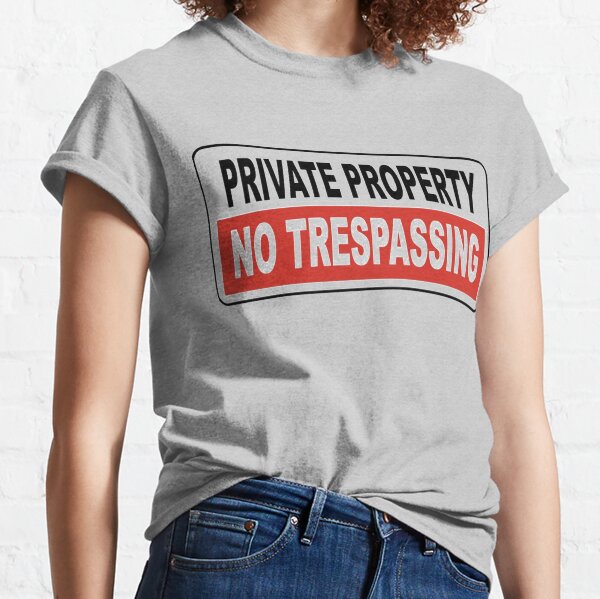 Private Property Classic T-Shirt