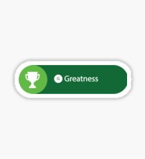 Greatness Achieved Sticker