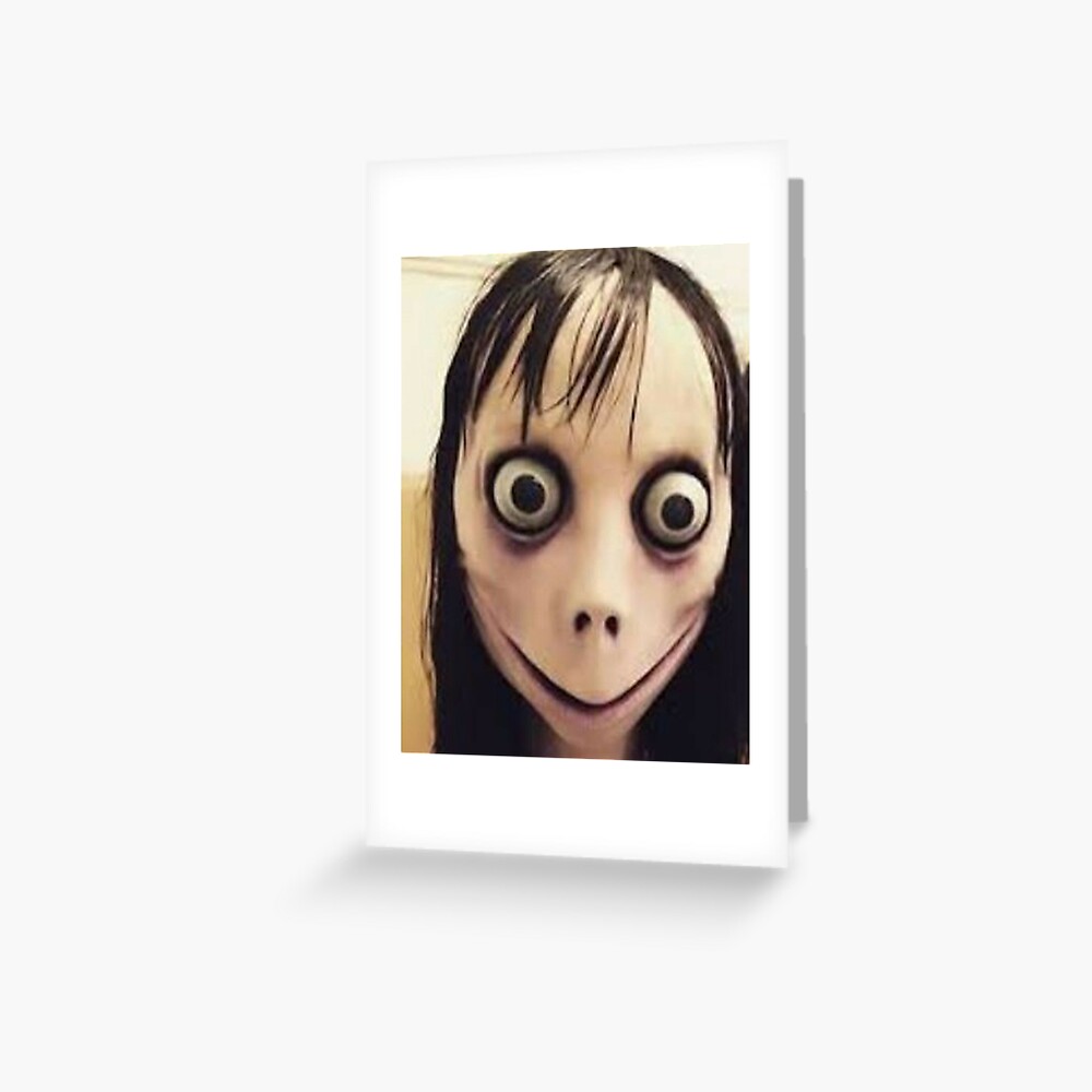 The Momo Creepy Challenge Reddit Hoax Challenge Creepypasta Meme For Dark Humor Teens Greeting Card By Nicoledesign Redbubble