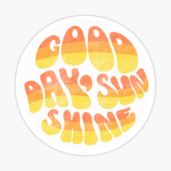 Good Day Sunshine Stickers for Sale