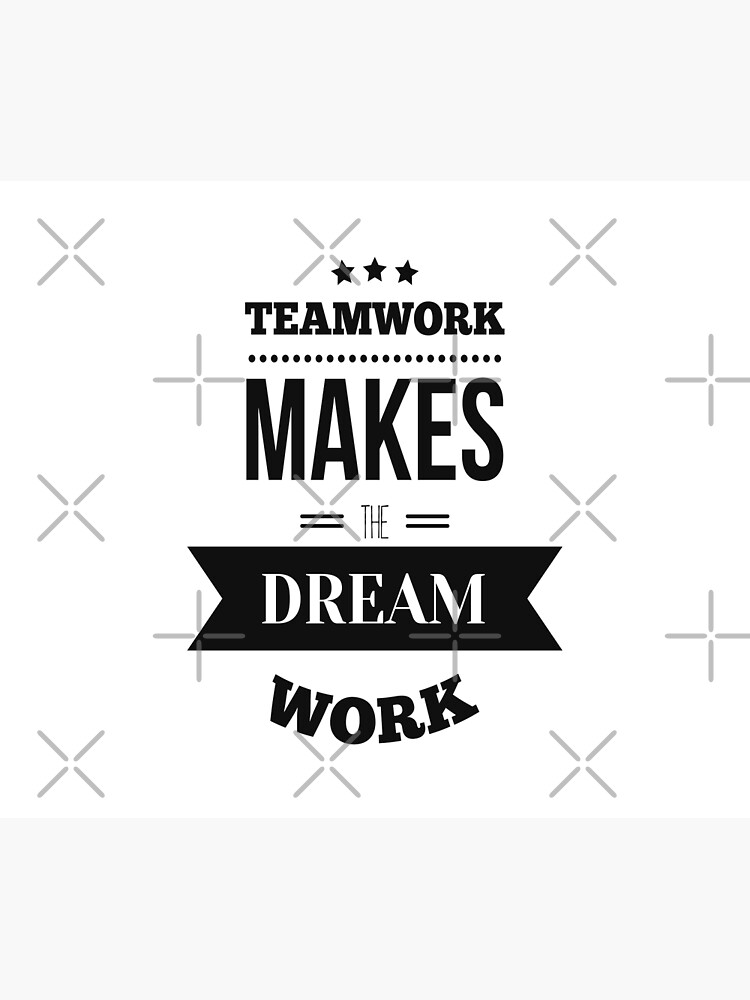 Teamwork Makes The Dream Work Inspirational Quotes Duvet Cover By Projectx23 Redbubble