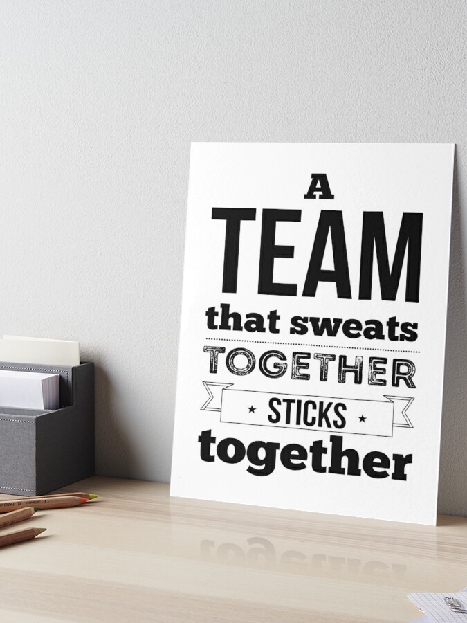 A team that sweats together sticks together. 