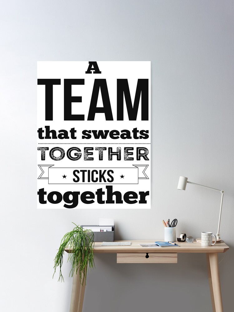 A team that sweats together sticks together. 