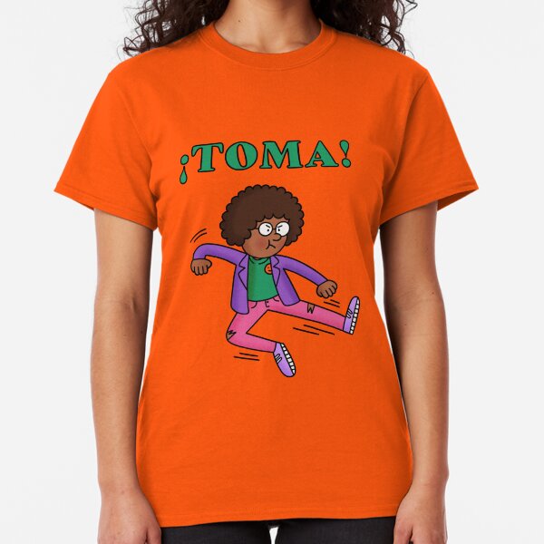 ¡Toma! Classic T-Shirt