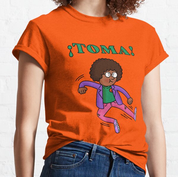 ¡Toma! Classic T-Shirt