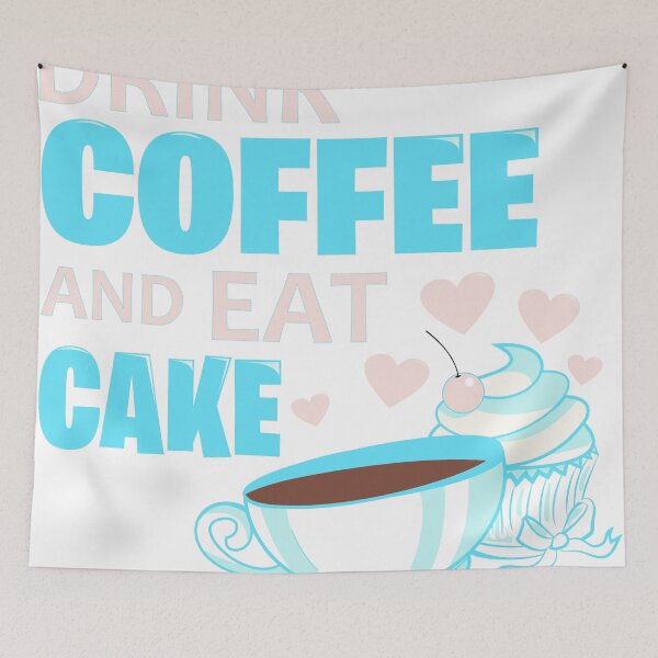 Item preview, Drink coffee and eat cake quote designed and sold by ironcliffdesign.