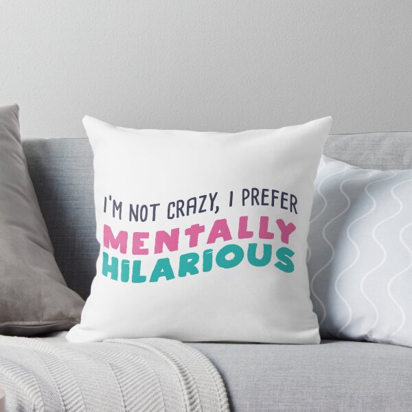 Item preview, I'm not crazy, I prefer mentally hilarious designed and sold by Isabelle-Anne.
