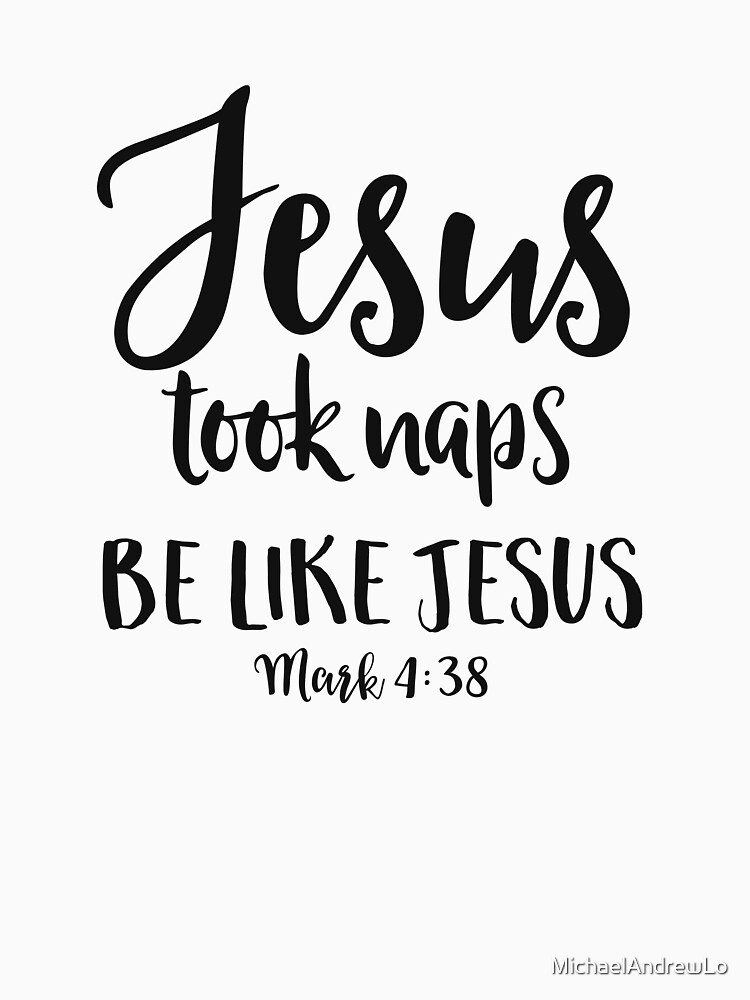 jesus took naps t shirt