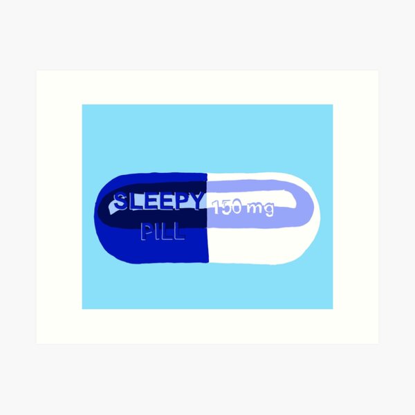 Sleepy Pill Art Print
