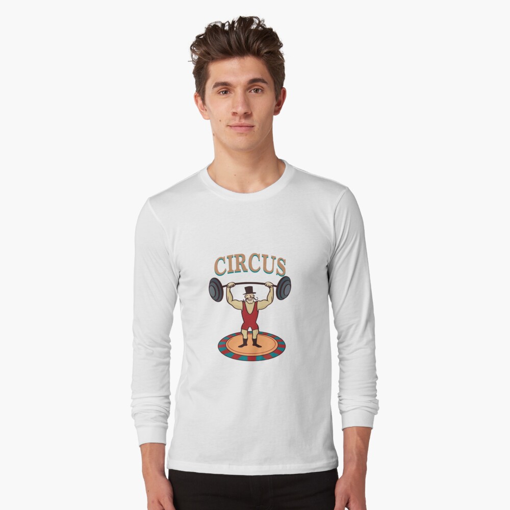 Camiseta Circo Hombre Fuerte Hombre Musculoso Levantador De Pesas De Cakal10 Redbubble