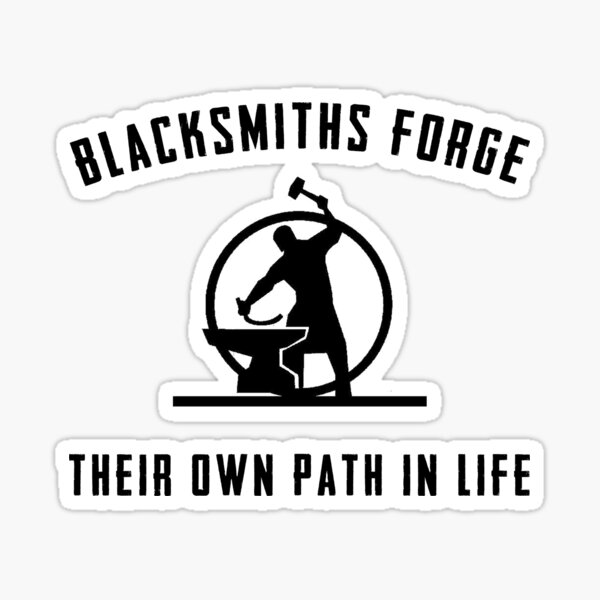 Item preview, Blacksmiths Forge Their Own Path In Life designed and sold by Kooky28.