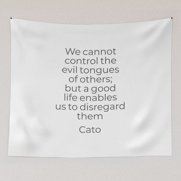 Item preview, We cannot control the evil tongues of others; but a good life enables us to disregard them - Stoic quote by Cato designed and sold by Inspirationmotivation.