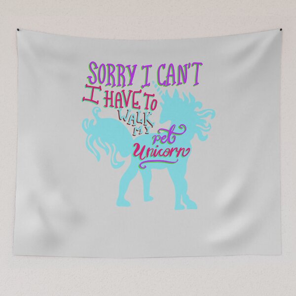 Item preview, Sorry I Can’t I Have to Walk my Pet Unicorn  designed and sold by PhantomDesign.