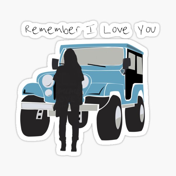 Stiles Blue Jeep Remember I Love You Sticker By Ironcliffdesign Redbubble