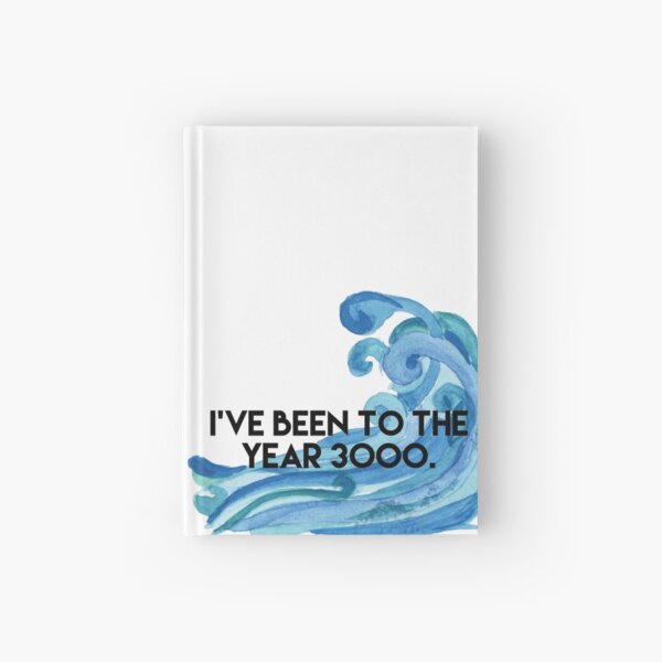 I've been to the year 3000 Hardcover Journal