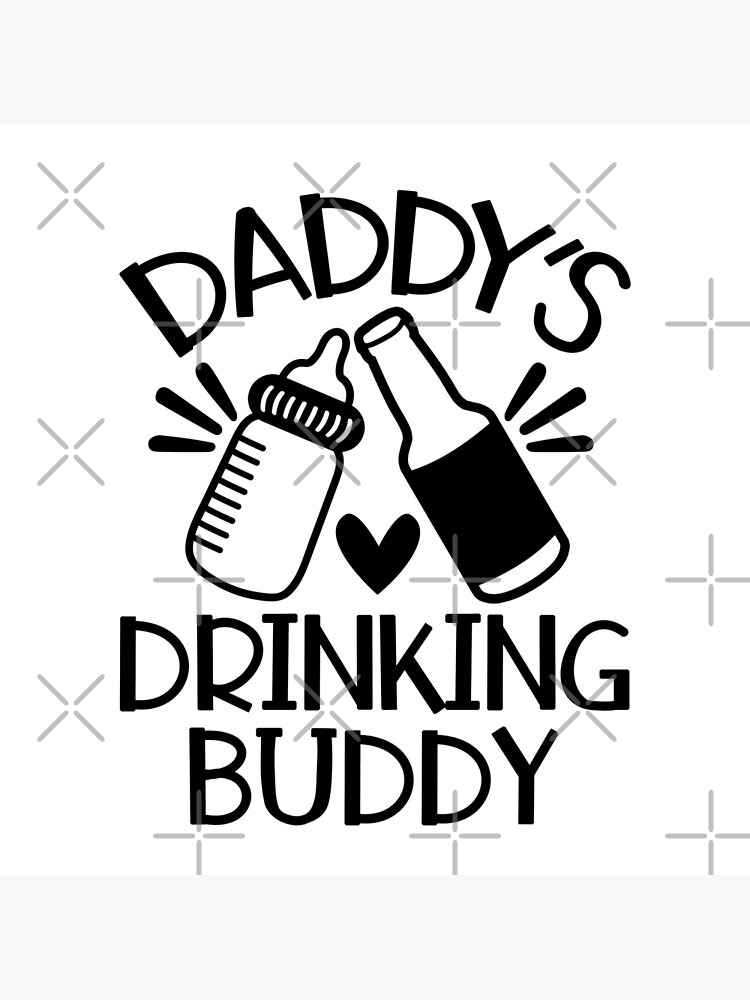 Daddy's Drinking Buddy Baby And Kids 