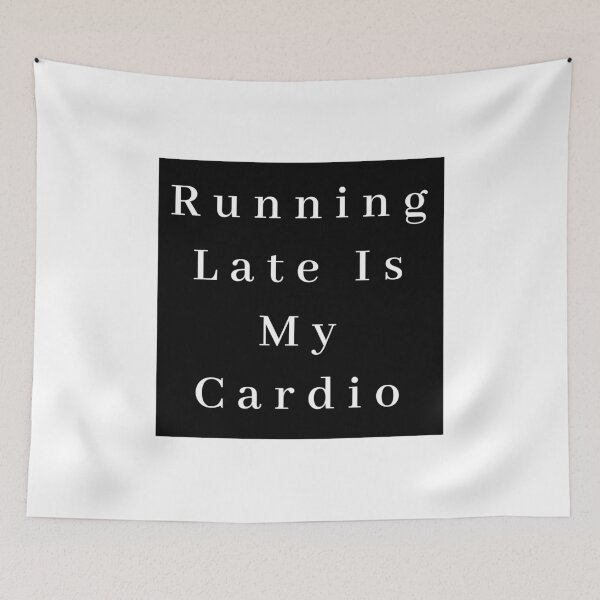 Item preview, running late is my cardio designed and sold by LeighAnne64.