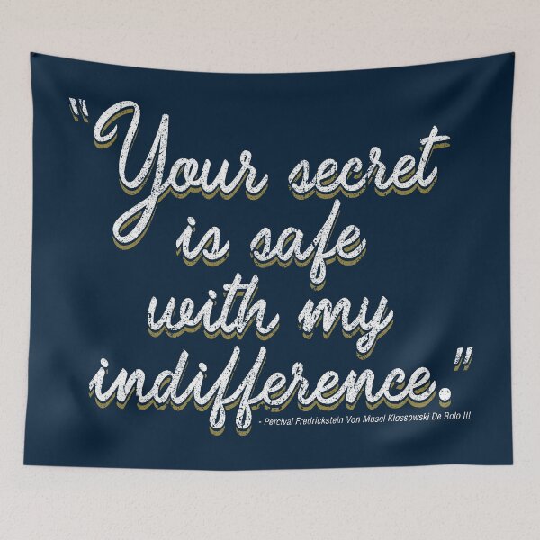 Item preview, Your Secret Is Safe With My Indifference - Percy de Rolo designed and sold by huckblade.