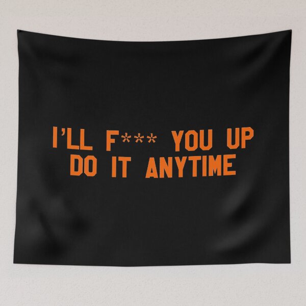 Item preview, ill f*** you up, do it anytime designed and sold by kaleigh’s side projects.