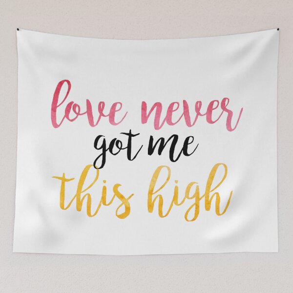 Item preview, Love Never Got Me This High designed and sold by tiffanyyen.
