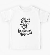 Life Is Better When You Are Romanian American Romania Raised Me Kids T-Shirt