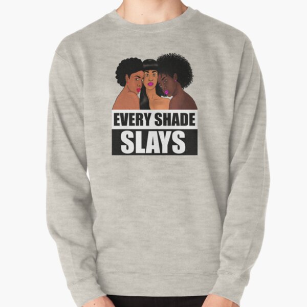 Every Shade Slays Sweatshirt