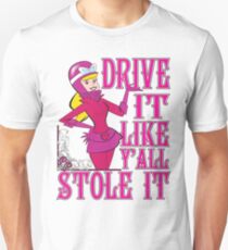 Penelope Pitstop - Drive It Like Y'all Stole It - Unisex T-Shirt