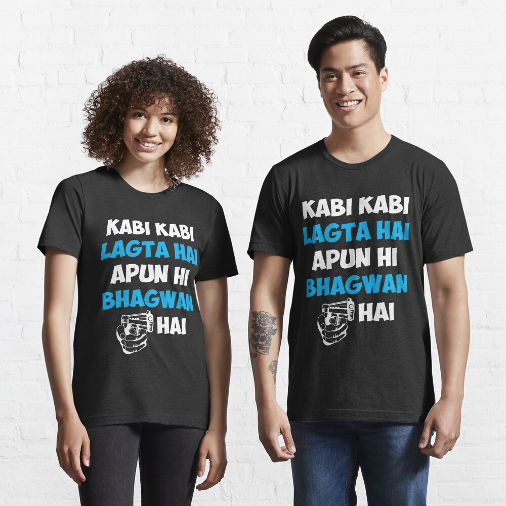 kabhi kabhi lagta hai apun hi bhagwan hai t shirt