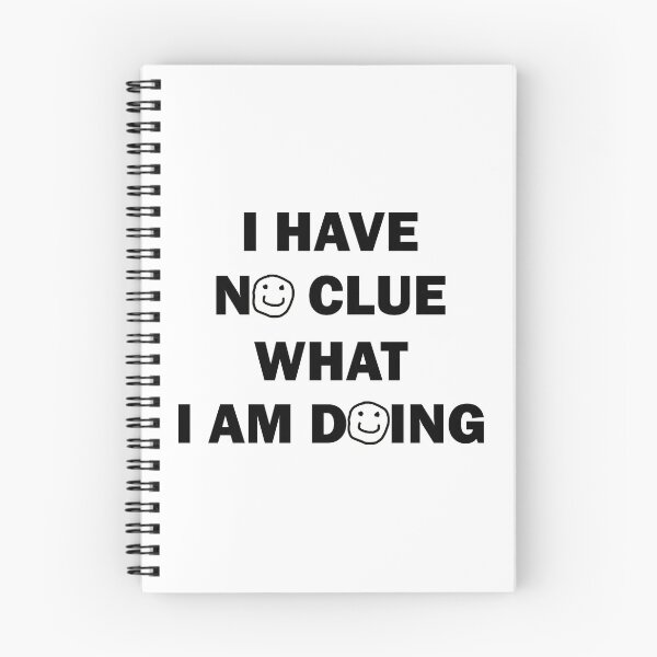 Item preview, I Have No Clue What I Am Doing  designed and sold by Mike Armstrong.