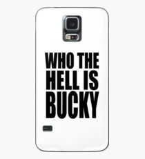Who The Hell Is Bucky? Case/Skin for Samsung Galaxy