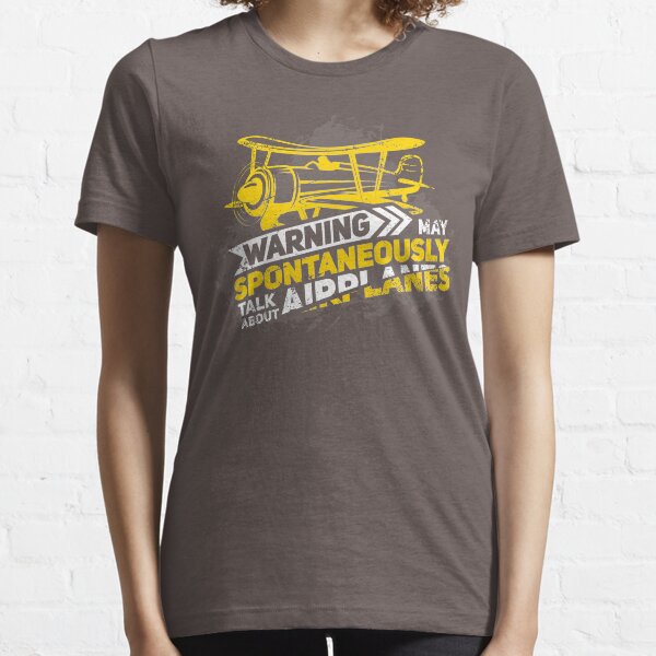 Warning May Spontaneously Talk About Airplanes - T-Shirt Gift Essential T-Shirt