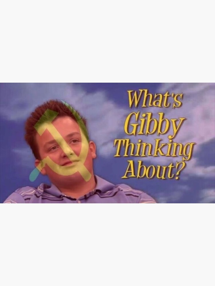 What's Gibby Thinking About?